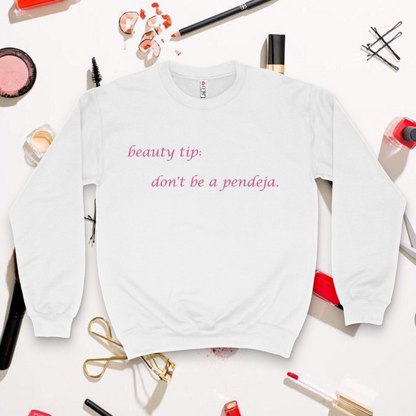 'Beauty Tip: Don't Be A Pendeja' ✨️Pink Sparkle Print✨️ Crewneck Sweatshirt - White - Premium Brushed Fleece