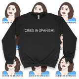 'Cries In Spanish' Crewneck Sweatshirt - Black - Premium Brushed Fleece