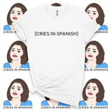 'CRIES IN SPANISH' T-Shirt - White - Premium Ring-Spun Cotton