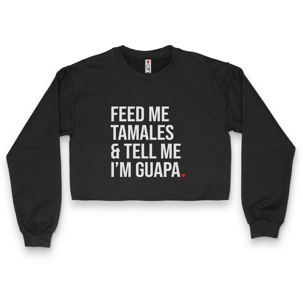 'Feed Me Tamales & Tell Me I'm Guapa' Crop Top Crewneck - Black - Premium Brushed Fleece