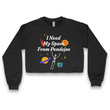 'I Need My Space From Pendejos' Crop Top Crewneck - Black - Premium Brushed Fleece