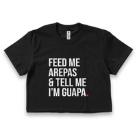 'Feed Me Arepas & Tell Me I'm Guapa' Crop Top Shirt - Black - Premium Ring-Spun Cotton