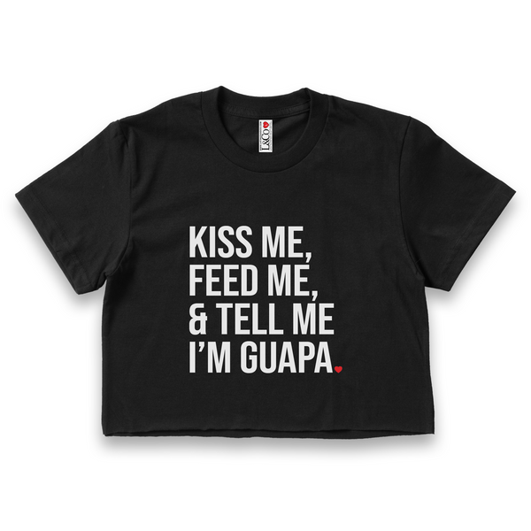 'Kiss Me, Feed Me & Tell Me I'm Guapa' Crop Top Shirt - Black - Premium Ring-Spun Cotton