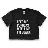 'Feed Me Pupusas & Tell Me I'm Guapa' Crop Top Shirt - Black - Premium Ring-Spun Cotton