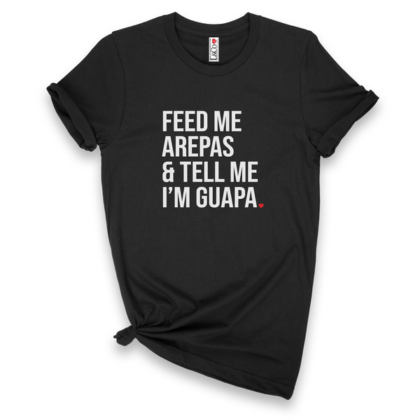 'Feed Me Arepas & Tell Me I'm Guapa' T-Shirt - Black - Premium Ring-Spun Cotton