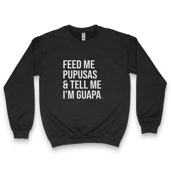 'Feed Me Pupusas & Tell Me I'm Guapa' Crewneck Sweatshirt - Black - Premium Brushed Fleece