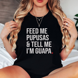 'Feed Me Pupusas & Tell Me I'm Guapa' T-Shirt - Black - Premium Ring-Spun Cotton