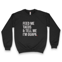 'Feed Me Tacos & Tell Me I'm Guapa' Crewneck Sweatshirt - Black - Premium Brushed Fleece