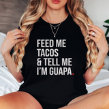 'Feed Me Tacos & Tell Me I'm Guapa' T-Shirt - Black - Premium Ring-Spun Cotton