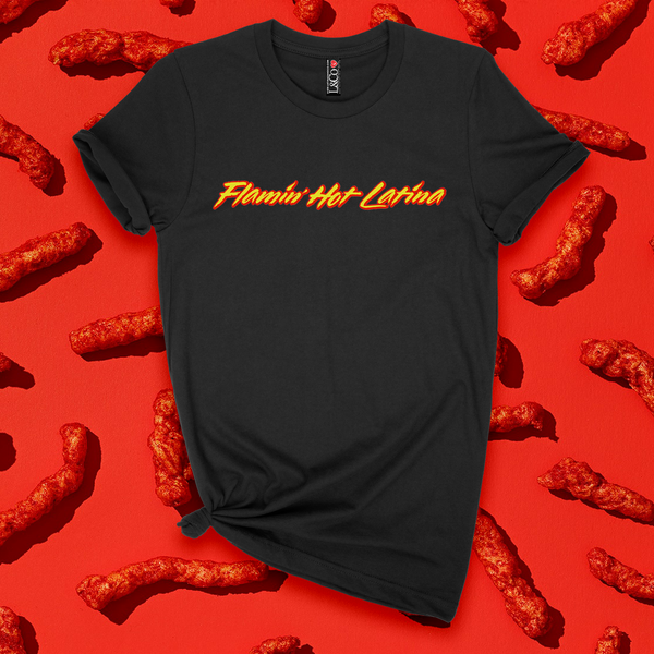 'Flamin' Hot Latina' T-Shirt - Black - Premium Ring-Spun Cotton