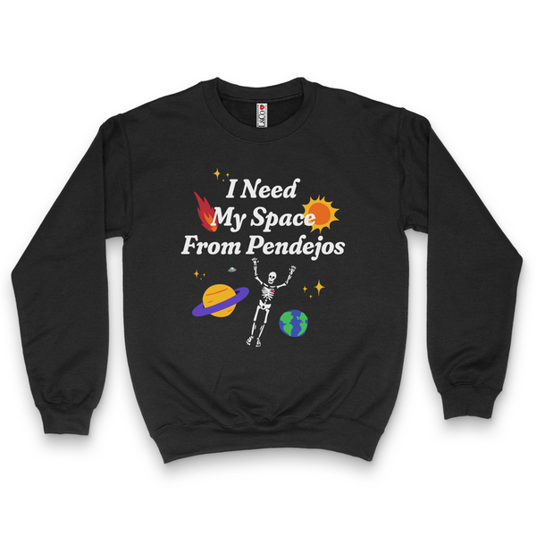 'I Need My Space From Pendejos' Crewneck Sweatshirt - Black - Premium Brushed Fleece