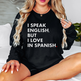 'I Speak English But I Love In Spanish' Crewneck Sweatshirt - Black - Premium Brushed Fleece