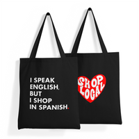 'I Speak English, But I Shop In Spanish + Shop Local' Double-Sided BLACK Premium Tote Bag