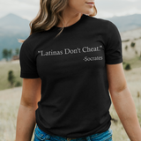 'Latinas Don't Cheat' T-Shirt - Black - Premium Ring-Spun Cotton