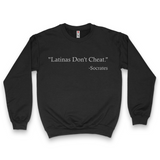 'Latinas Don't Cheat - Socrates' Crewneck - Black - Premium Brushed Fleece