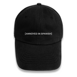 'Annoyed In Spanish' Dad Cap - Black - Premium Chino Twill